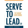 Serve to Lead: 21st Century Leaders Manual