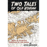 Two Tales of Old Kodiak