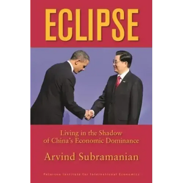 Eclipse: Living in the Shadow of China's Economic Dominance