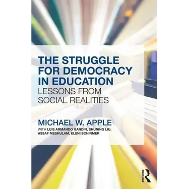 The Struggle for Democracy in Education: Lessons from Social Realities