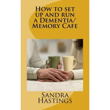 How to set up and run a Dementia Memory Cafe