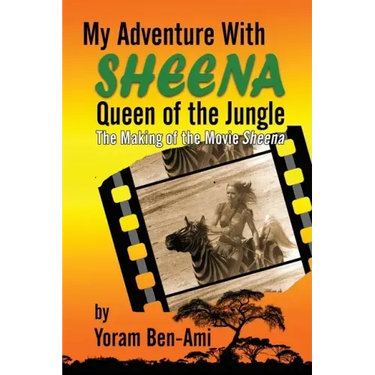My Adventure With Sheena, Queen of the Jungle: The Making of the Movie Sheena