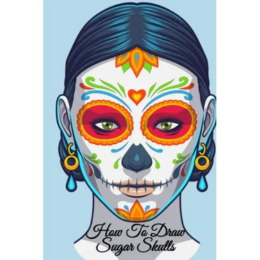 How To Draw Sugar Skulls: Dia De Los Muertos Tatoo Design Book & Sketchbook - Day Of The Dead Sketching Notebook & Drawing Board For Sugarskull