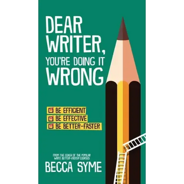 Dear Writer, You're Doing It Wrong