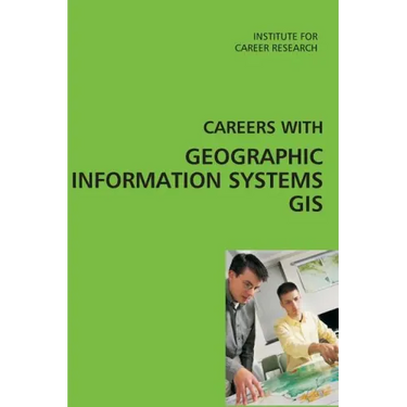 Careers with Geographic Information Systems (GIS)