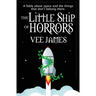 The Little Ship of Horrors: A fable about Space...and the things that don't belong there!
