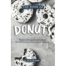 The Book of Donuts: The Most Delicious, Fluffiest, Mouth-Watering Donut Recipes Ever!