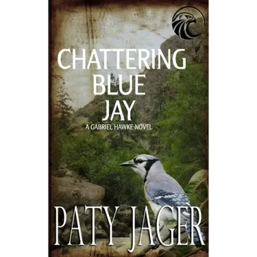 Chattering Blue Jay: Gabriel Hawke Novel