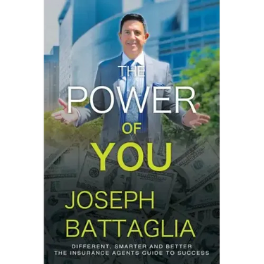 The Power of You: Different, Smarter and Better - The Insurance Agents Guide to Success