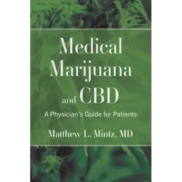 Medical Marijuana and CBD: A Physician's Guide for Patients