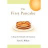 The First Pancake: A Recipe for Delectable Life Transitions