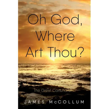 Oh God, Where Art Thou?: The Great Conundrum