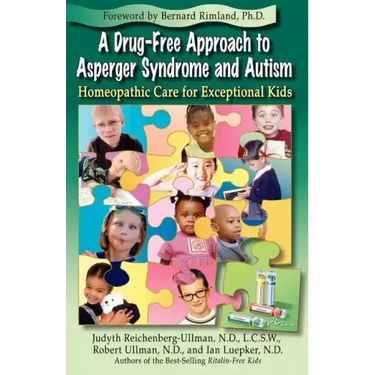 A Drug-Free Approach to Asperger Syndrome and Autism: Homeopathic Care for Exceptional Kids