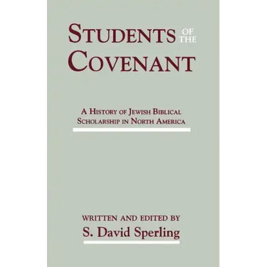Students of the Covenant: A History of Jewish Biblical Scholarship in North America