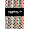 The Descent of Man and Other Stories