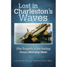 Lost in Charleston's Waves: The Tragedy of the Sailing Vessel Morning Dew