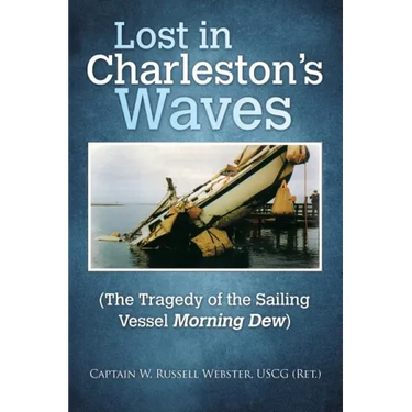 Lost in Charleston's Waves: The Tragedy of the Sailing Vessel Morning Dew