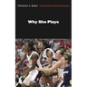 Why She Plays: The World of Women's Basketball