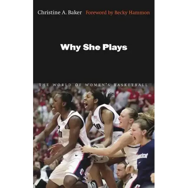 Why She Plays: The World of Women's Basketball