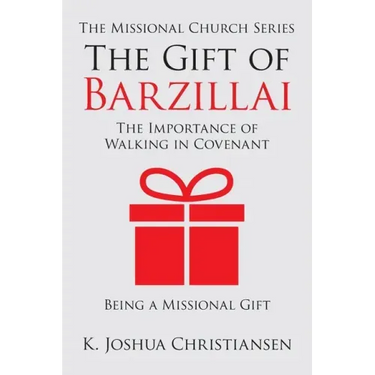 The Gift of Barzillai: The Importance of Walking in Covenant