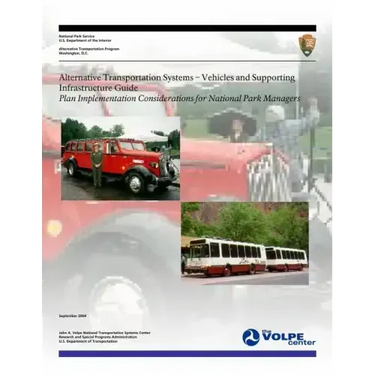 Alternative Transportation Systems - Vehicles and Supporting Infrastructure Guide: Plan Implementation Considerations for National Park Managers