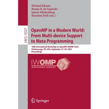 Openmp in a Modern World: From Multi-Device Support to Meta Programming: 18th International Workshop on Openmp, Iwomp 2022, Chattanooga, Tn, Usa, Sept