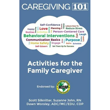 Activities for the Family Caregiver: Caregiving 101