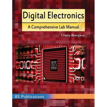 Digital Electronics: A Comprehensive Lab Manual
