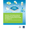 Recent Technological Advances in Financial Market Infrastructure in Asean+3: Cross-Border Settlement Infrastructure Forum