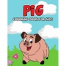 Pig Coloring Book for Kids: Cute, Fun and Unique Coloring Activity Book for Beginner, Toddler, Preschooler & Kids Ages 4-8