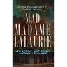 Mad Madame Lalaurie: New Orleans' Most Famous Murderess Revealed