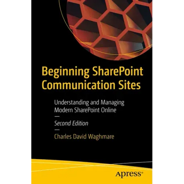 Beginning Sharepoint Communication Sites: Understanding and Managing Modern Sharepoint Online