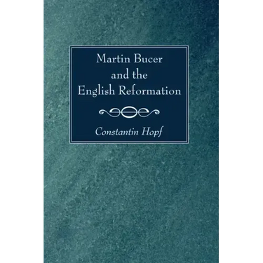 Martin Bucer and the English Reformation