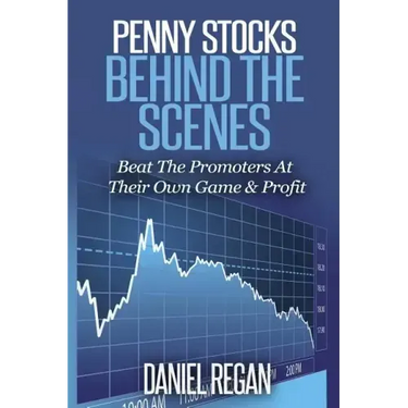 Penny Stocks Behind The Scenes: Beat The Promoters At Their Own Game & Profit