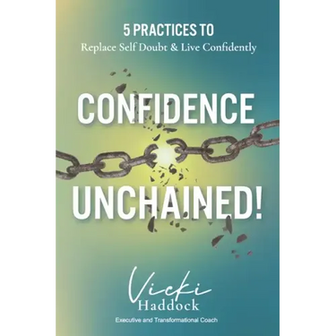 Confidence Unchained!: The 5 Keys for Releasing Self-Doubt and Living Confidently