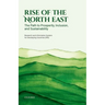 Rise of the North East: The Path to Prosperity, Inclusion, and Sustainability