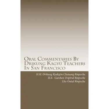 Oral Commentaries By Drikung Kagyü Teachers In San Francisco