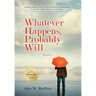 Whatever Happens, Probably Will