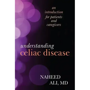 Understanding Celiac Disease: An Introduction for Patients and Caregivers