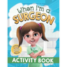 When I'm a Surgeon Activity Book
