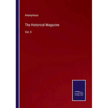 The Historical Magazine: Vol. II