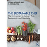 The Sustainable Chef: The Environment in Culinary Arts, Restaurants, and Hospitality