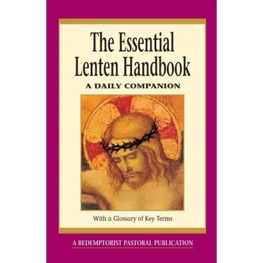 The Essential Lenten Handbook: A Daily Companion