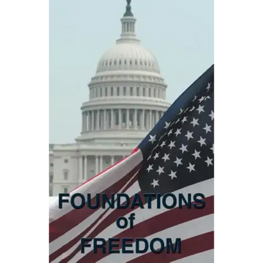 Foundations of Freedom: Common Sense, the Declaration of Independence, the Articles of Confederation, the Federalist Papers, the U.S. Constitu