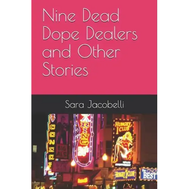 Nine Dead Dope Dealers and Other Stories
