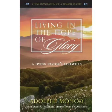 Living in the Hope of Glory: A Dying Pastor's Farewells