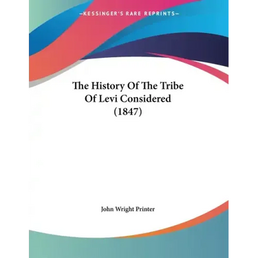 The History Of The Tribe Of Levi Considered (1847)