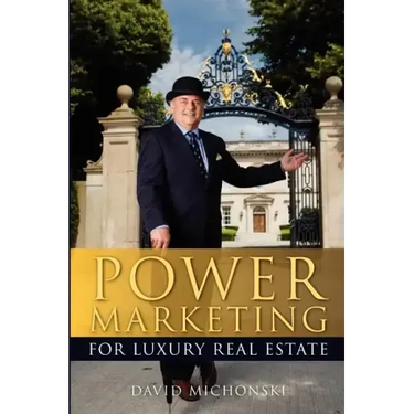 Power Marketing for Luxury Real Estate