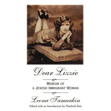 Dear Lizzie: Memoir of a Jewish Immigrant Woman