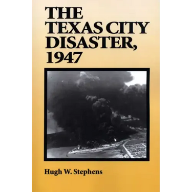 The Texas City Disaster, 1947